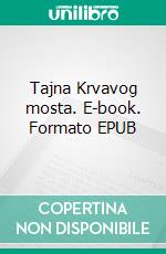 Tajna Krvavog mosta. E-book. Formato EPUB