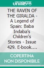 THE RAVEN OF THE GIRALDA - A Legend of Spain: Baba Indaba’s Children's Stories - Issue 429. E-book. Formato Mobipocket