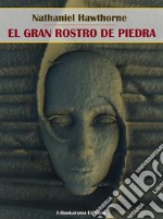 El gran rostro de piedra. E-book. Formato EPUB ebook