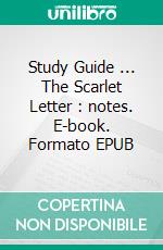 Study Guide ... The Scarlet Letter : notes. E-book. Formato EPUB ebook