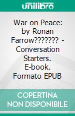 War on Peace: by Ronan Farrow??????? | Conversation Starters. E-book. Formato EPUB ebook di Daily Books