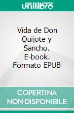 Vida de Don Quijote y Sancho. E-book. Formato EPUB ebook di Miguel de Unamuno