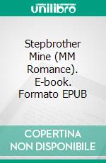 Stepbrother Mine (MM Romance). E-book. Formato Mobipocket ebook di H.G. Ellis