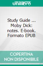 Study Guide ... Moby Dick: notes. E-book. Formato EPUB ebook