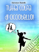 Tutta colpa di Cicciobello!. E-book. Formato EPUB ebook