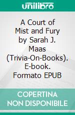 A Court of Mist and Fury by Sarah J. Maas (Trivia-On-Books). E-book. Formato EPUB ebook