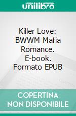 Killer Love: BWWM Mafia Romance. E-book. Formato EPUB ebook