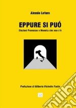 Eppure si può: Elezioni Promesse e Moneta che non c'è. E-book. Formato EPUB ebook