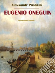 Eugenio Oneguin. E-book. Formato EPUB ebook di Aleksandr Pushkin