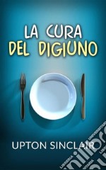 La Cura del Digiuno (Tradotto). E-book. Formato EPUB ebook