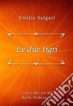 Le due tigri. E-book. Formato EPUB ebook