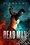 Dead Man - Il Fuorilegge della Magia Nera Vol. I. E-book. Formato EPUB ebook di Domino Finn