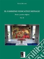 Il Cammino Neocatecumenale: Storia e pratica religiosa (Vol. II). E-book. Formato EPUB