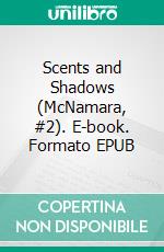 Scents and Shadows (McNamara, #2). E-book. Formato EPUB ebook