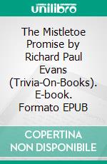 The Mistletoe Promise by Richard Paul Evans (Trivia-On-Books). E-book. Formato EPUB ebook di Trivion Books