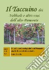 Il Taccuino dei Nebbioli e vini dell'Alto Piemonte: Viticoltura ed enologia del nord Piemonte; analisi di una crescita costante. E-book. Formato EPUB ebook