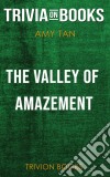 The Valley of Amazement by Amy Tan (Trivia-On-Books). E-book. Formato EPUB ebook