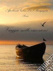 Viaggio nelle emozioni. E-book. Formato PDF ebook di Apollonia (alias Lia) Saragaglia