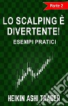  Lo Scalping è divertente! 2Parte 2: Esempi pratici. E-book. Formato EPUB ebook