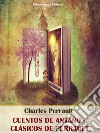 Cuentos de antaño - Clásicos de Perrault. E-book. Formato EPUB ebook di Charles Perrault