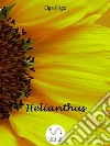 Helianthus. E-book. Formato EPUB ebook di Elga Frigo