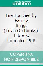 Fire Touched by Patricia Briggs (Trivia-On-Books). E-book. Formato EPUB ebook