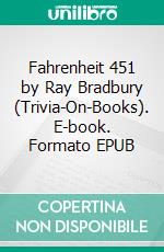 Fahrenheit 451 by Ray Bradbury (Trivia-On-Books). E-book. Formato EPUB ebook di Trivion Books