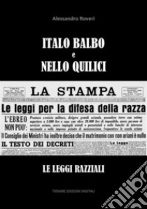 Italo Balbo e Nello Quilici: Le leggi razziali. E-book. Formato EPUB ebook di Alessandro Roveri