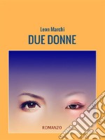 Due donne. E-book. Formato EPUB ebook