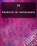 Principi di Patologia . E-book. Formato EPUB