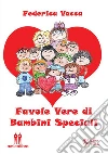 Favole vere di bambini speciali. E-book. Formato EPUB ebook di Federica Vacca