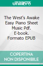 The West's Awake Easy Piano Sheet Music Pdf. E-book. Formato EPUB ebook