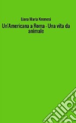 Un'Americana a Roma - Una Vita da animale. E-book. Formato EPUB