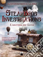 Steambros InvestigationsL'anatema dei Gover. E-book. Formato EPUB