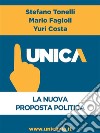 Unica - La nuova proposta politica. E-book. Formato EPUB ebook