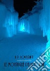 Le Montagne della Follia. E-book. Formato EPUB ebook