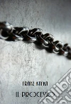 Il Processo. E-book. Formato EPUB ebook