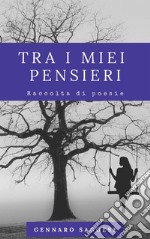 Tra i miei pensieriRaccolta di poesie. E-book. Formato EPUB ebook