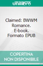 Claimed: BWWM Romance. E-book. Formato EPUB ebook di Jamila Jasper