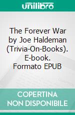 The Forever War by Joe Haldeman (Trivia-On-Books). E-book. Formato EPUB ebook di Trivion Books