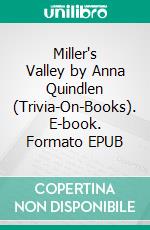 Miller's Valley by Anna Quindlen (Trivia-On-Books). E-book. Formato EPUB ebook