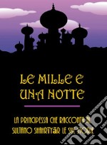 Le mille e una notte. E-book. Formato EPUB