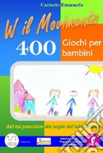 Viva il Movimento. 400 Giochi per bambini dall'età prescolare alle soglie dell'adolescenza: La raccolta completa. E-book. Formato EPUB