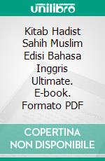 Kitab Hadist Sahih Muslim Edisi Bahasa Inggris Ultimate. E-book. Formato PDF ebook