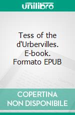 Tess of the d'Urbervilles. E-book. Formato EPUB ebook di Thomas Hardy