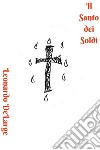Il Santo dei Soldi. E-book. Formato PDF ebook di Leonardo DeLarge
