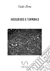 Inseguendo il Temporale. E-book. Formato Mobipocket ebook di Giulio Boero