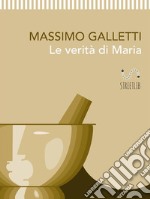 Le verità di Maria. E-book. Formato EPUB