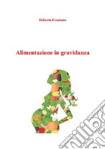 Alimentazione in gravidanza. E-book. Formato EPUB ebook