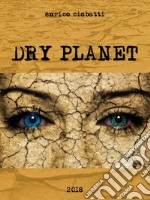 Dry Planet. E-book. Formato EPUB ebook